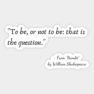 A Quote from "Hamlet" by William Shakespeare Sticker